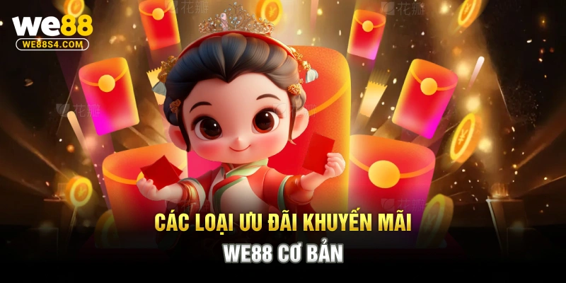 Các loại ưu đãi khuyến mãi WE88 cơ bản