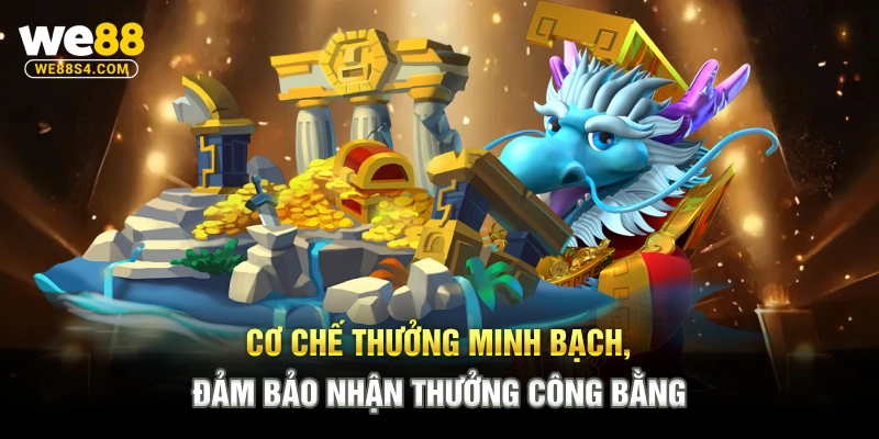 Cơ chế thưởng minh bạch, đảm bảo nhận thưởng công bằng