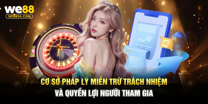 Cơ sở pháp lý miễn trừ trách nhiệm và quyền lợi người tham gia