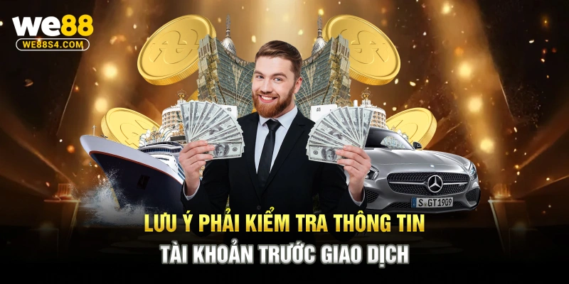 Lưu ý phải kiểm tra thông tin tài khoản trước giao dịch